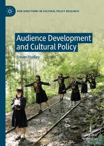 Steven Hadley's Book Audience Development and Cultural Policy